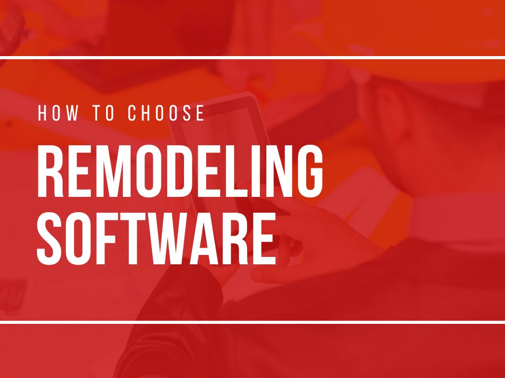 Estimator360 How to Choose Remodeling Software 5 Tips for Remodelers