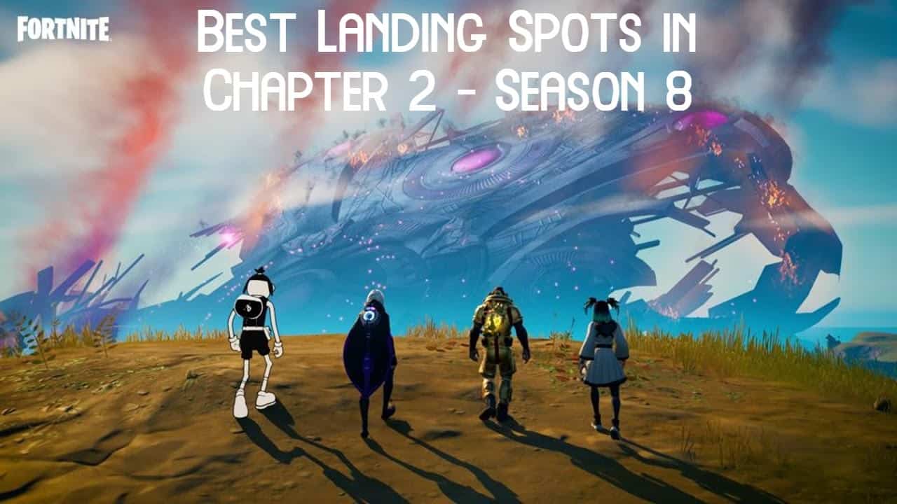 Fortnite Best Landing Spots In Chapter 2 Season 8