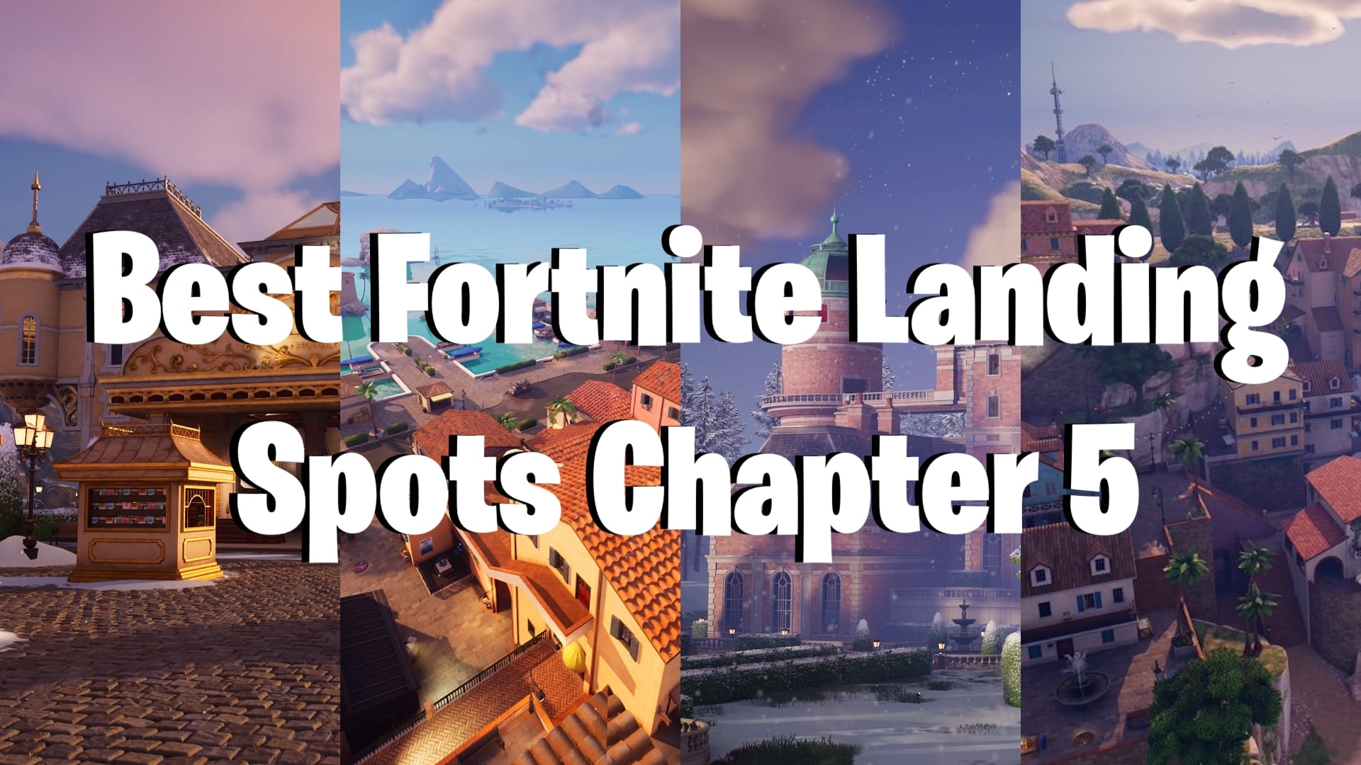 Top Chapter 5 Landing Spots Best Landing Spots in Fortnite