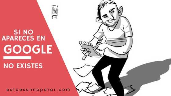 Si no apareces en Google, no existes