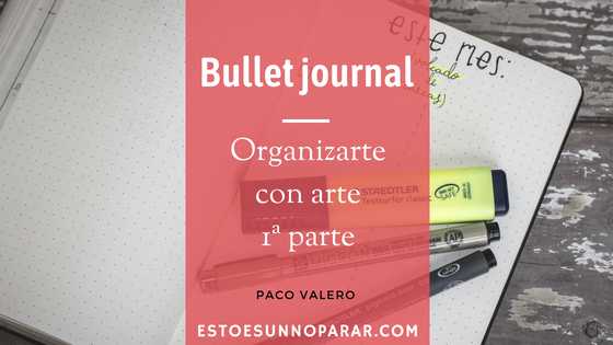 Bullet journal: organizarte con arte 1ª parte