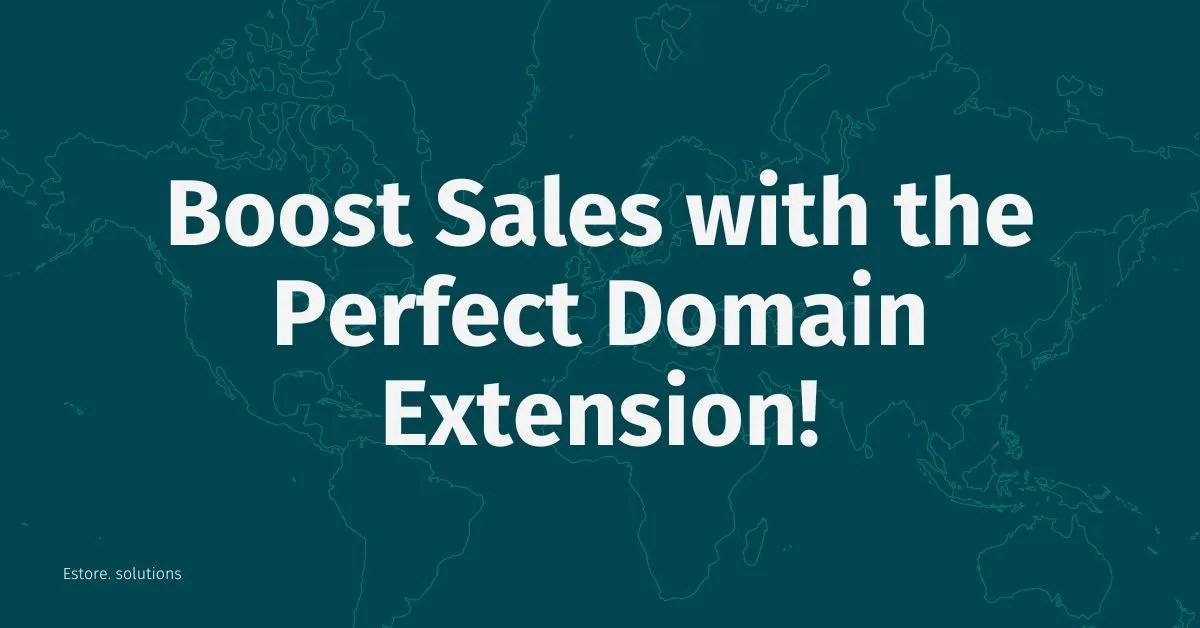 Top 12 Domain Extensions For Business Success Estore.Solutions