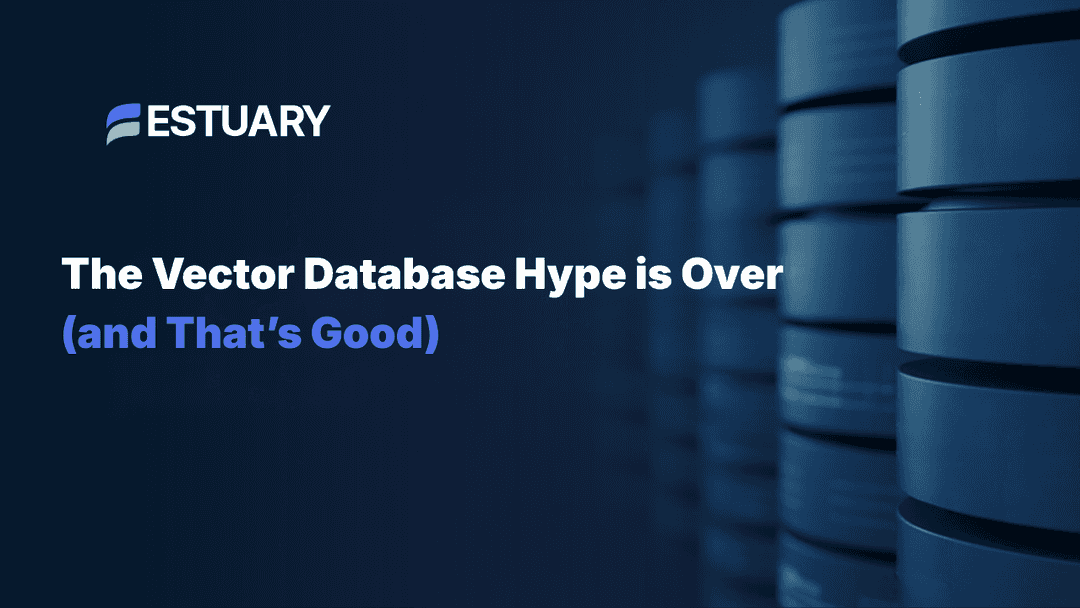 The Vector Database Hype Is Over And Thats Good