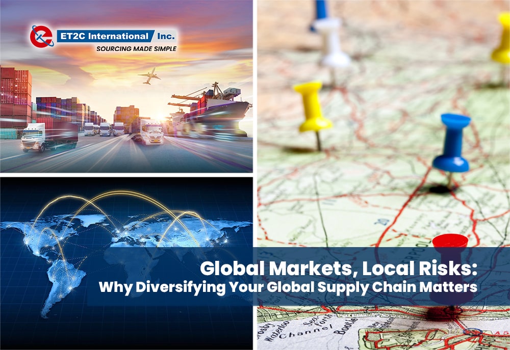 Global Markets, Local Risks Why Diversifying Your Global Supply Chain