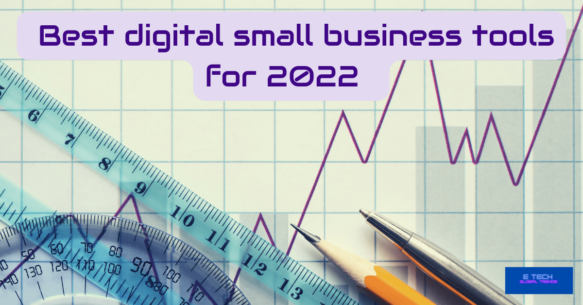 Best digital small business tools for 2022 E TECH GLOBAL TRENDS
