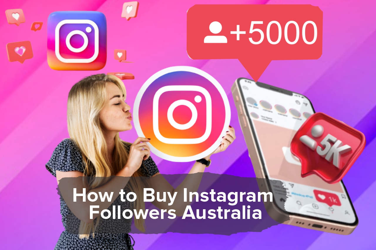 How to Buy Instagram Followers Australia A StepbyStep Guide