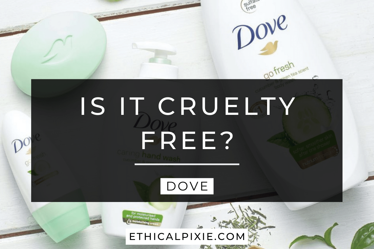 Is Dove Cruelty free in 2022? Ethical Pixie