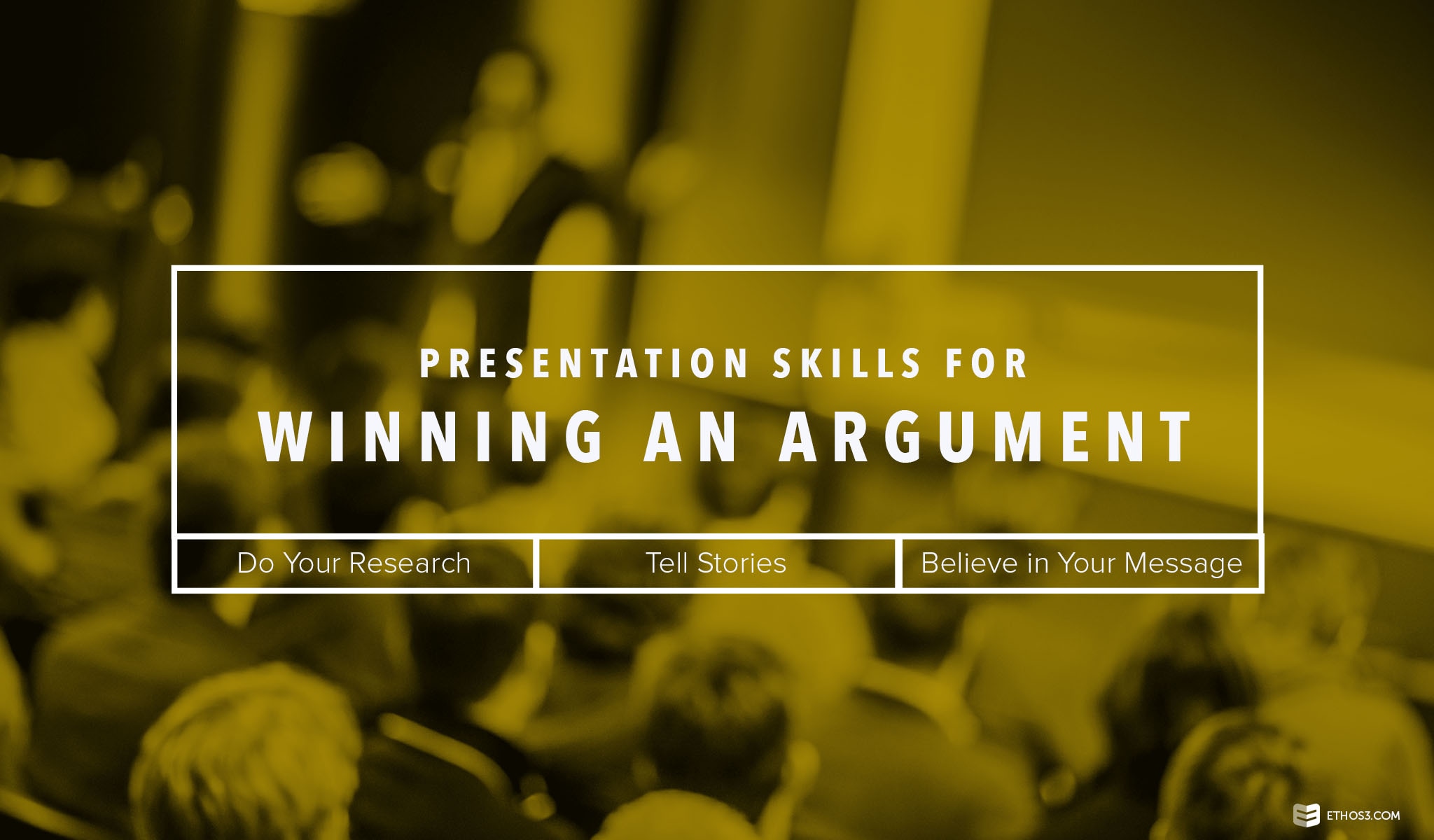 Presentation Skills for Winning An Argument Ethos3