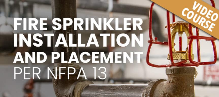 Fire Sprinkler Installation and Placement per NFPA 13 ETI Continuing Education