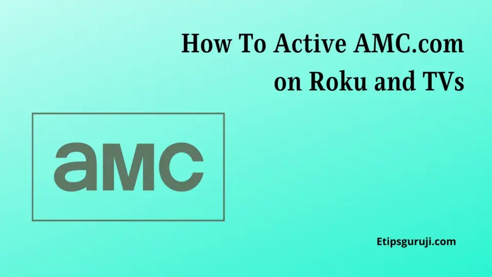 AMC Com Activate How to activate AMC on All devices