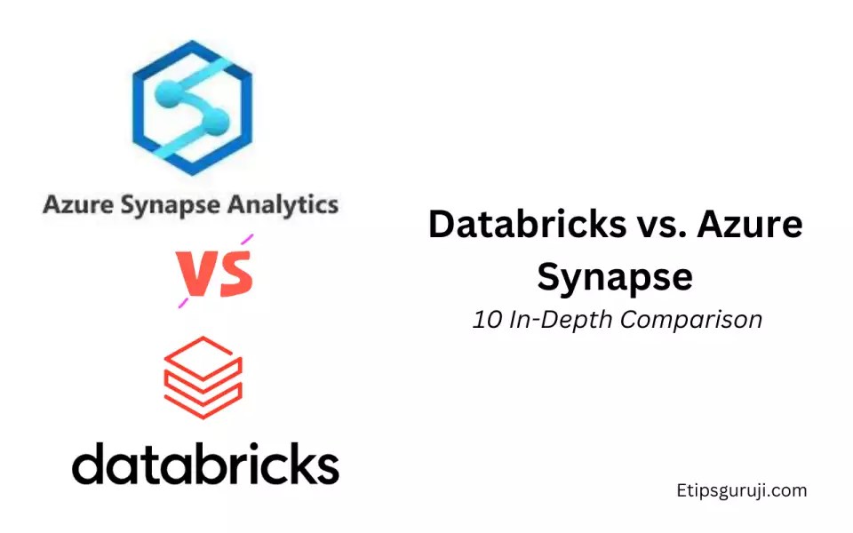 Databricks vs. Azure Synapse 10 InDepth Comparison