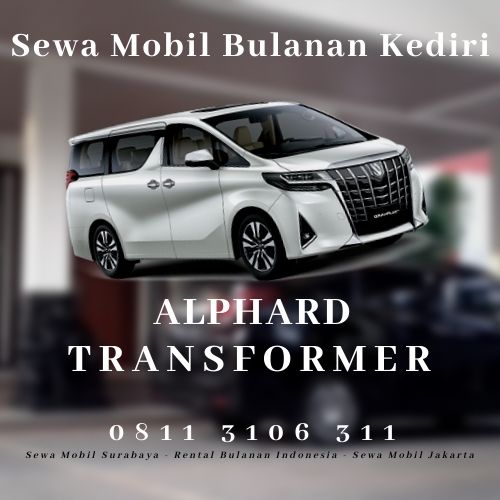 Rental Alphard Transformer Bulanan Murah Di Kediri - Sewa Mobil Kediri