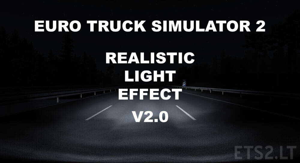 [ETS2] Realistic Lights Effect V2.0 [1.40.x] | ETS2 mods