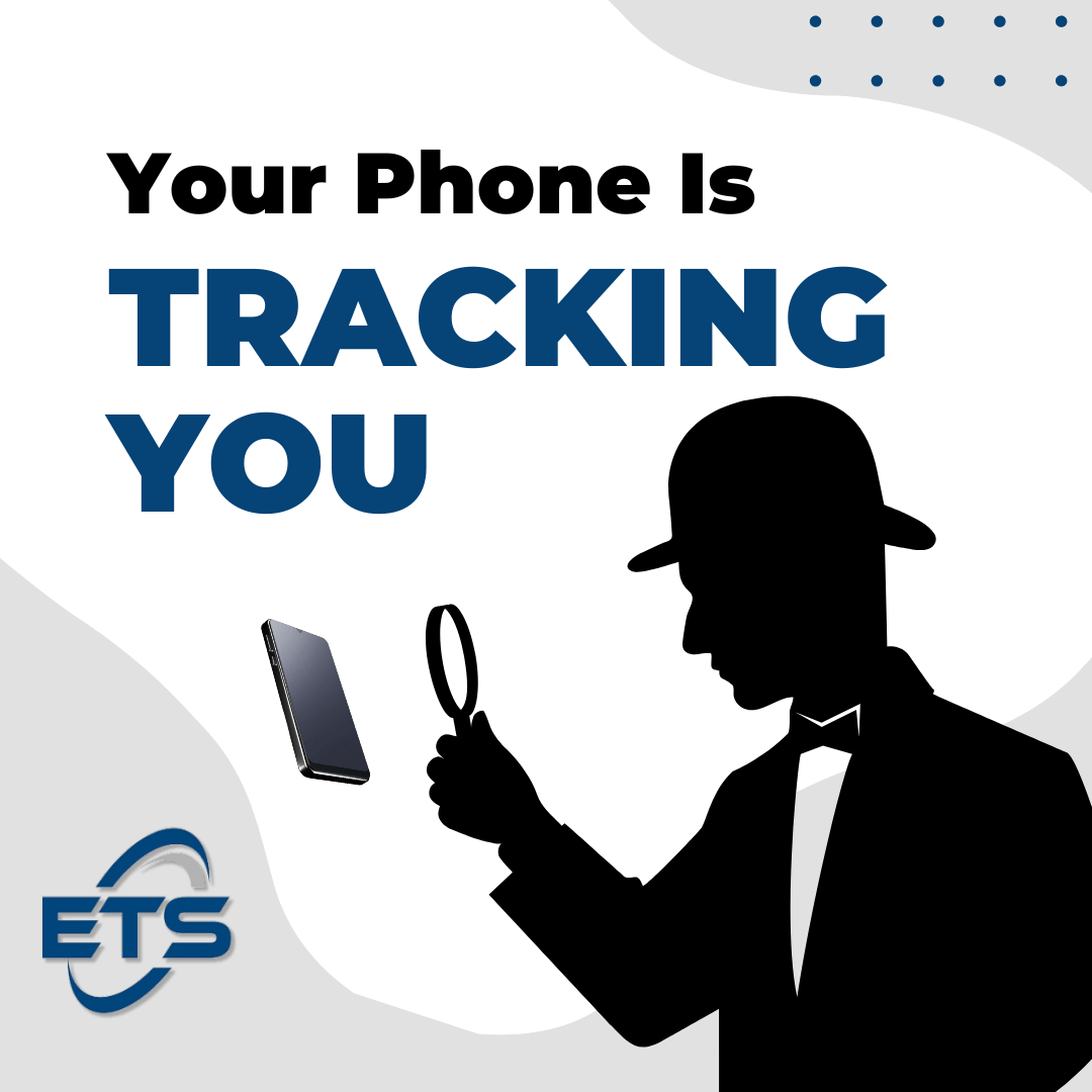 6 Surprising Ways Your Phone Is Tracking You ETS Blog
