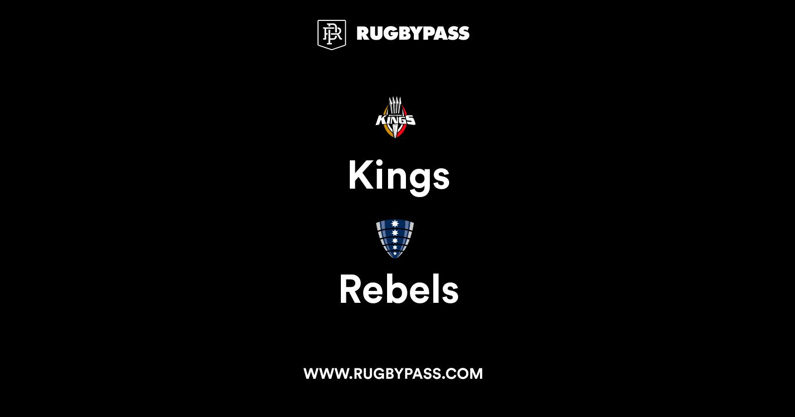 Kings vs Rebels Live & Latest Rugby Union Scores & Results RugbyPass