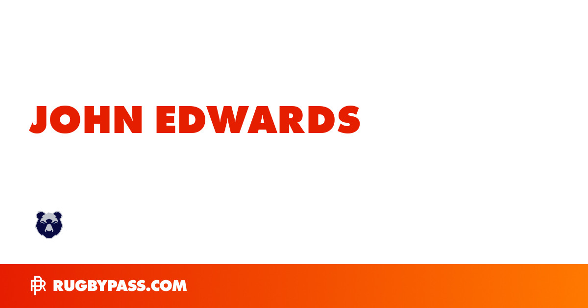 John Edwards Rugby Bio News, Stats, Age, Height & Team RugbyPass