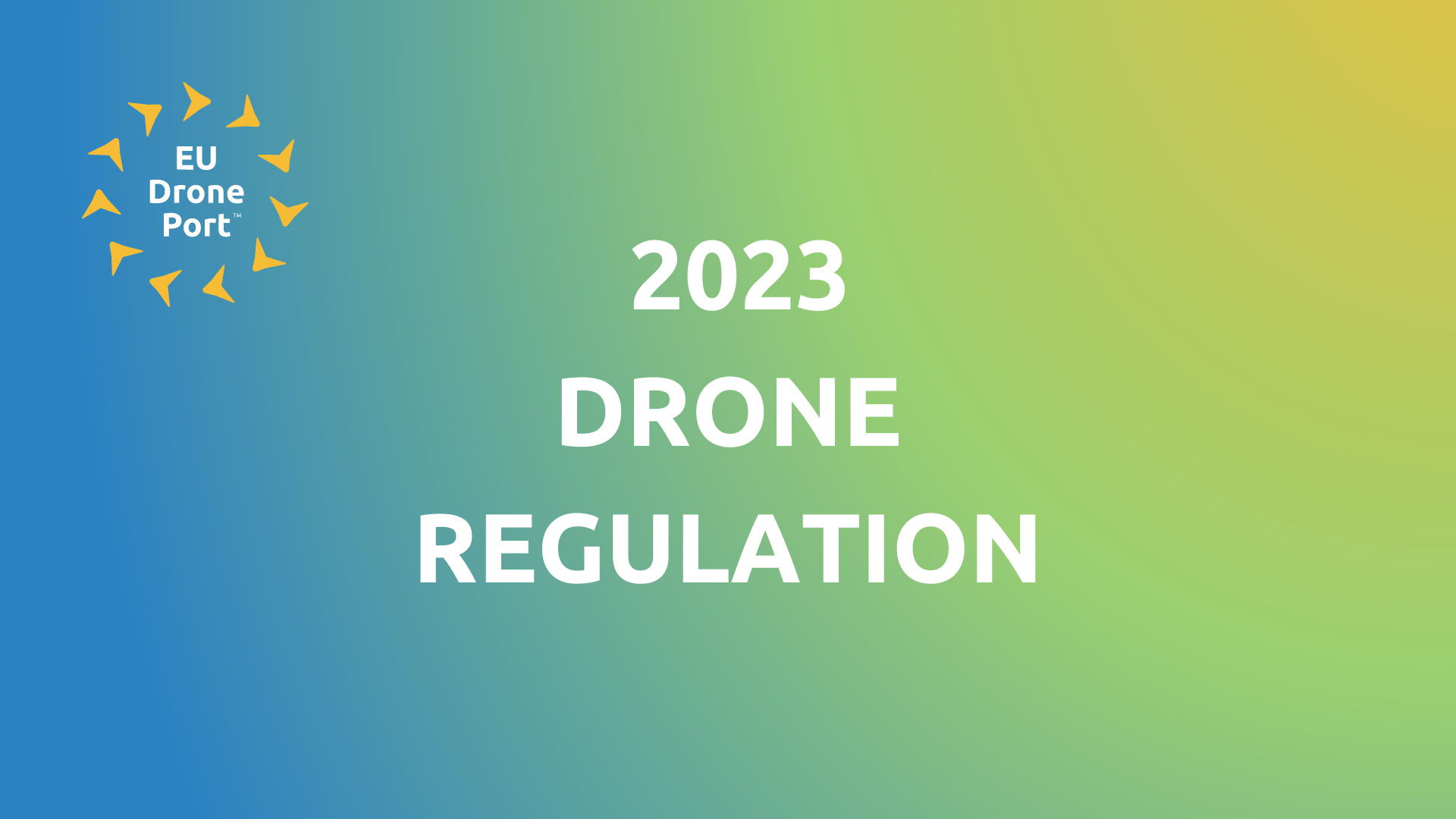 Drones Regulation 2023 EU Drone Port™ 🇪🇺