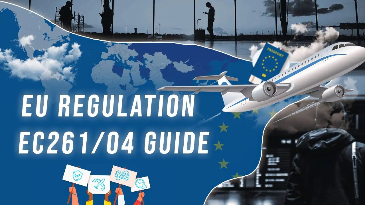 EC261/2004 Regulation Guide Air Passenger Rights on European Flights