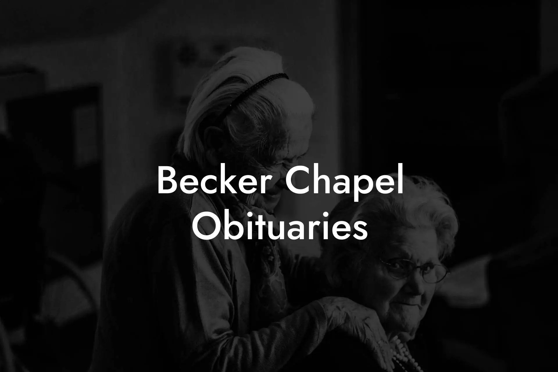 Becker Chapel Obituaries Eulogy Assistant
