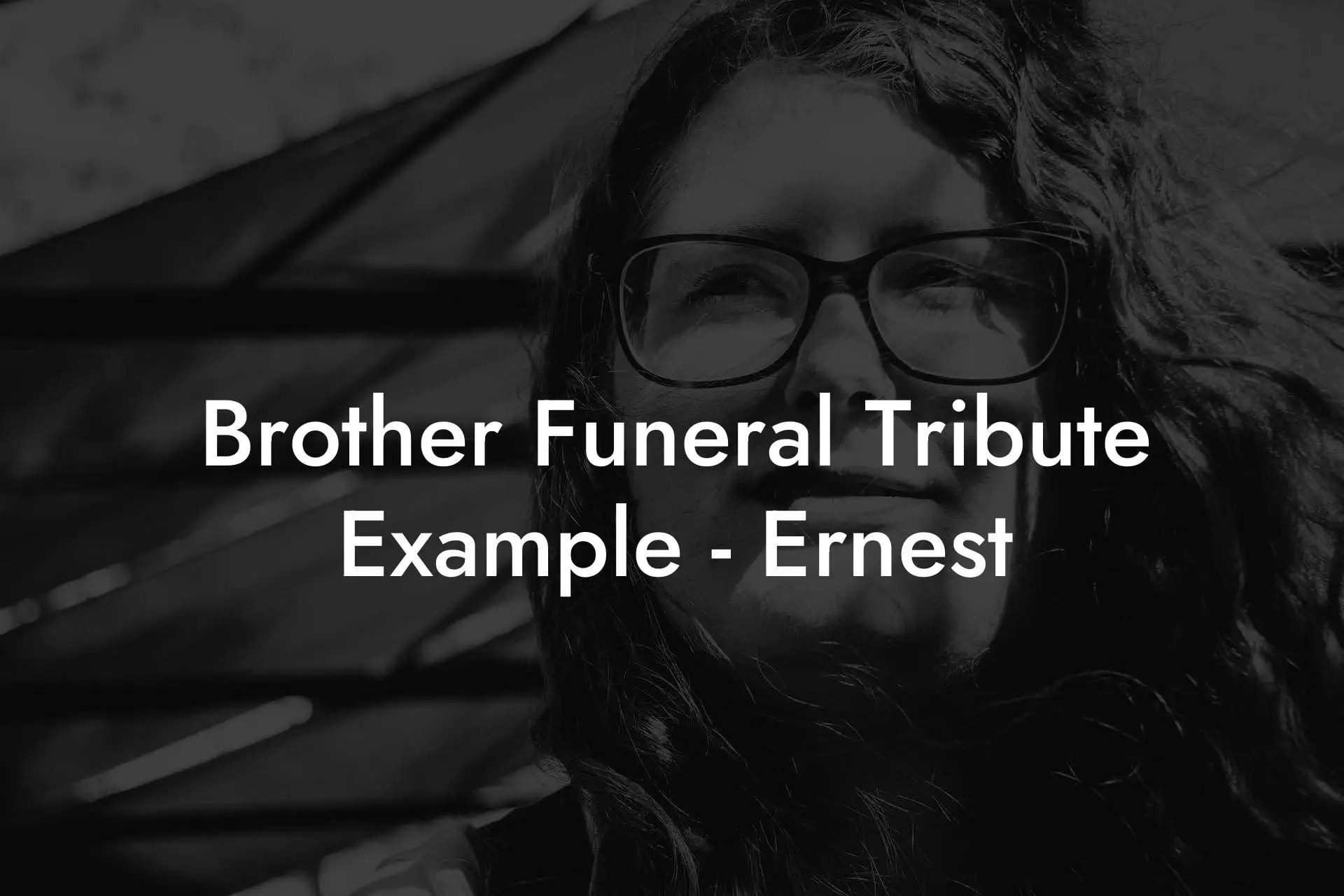 Brother Funeral Tribute Example Ernest Eulogy Assistant