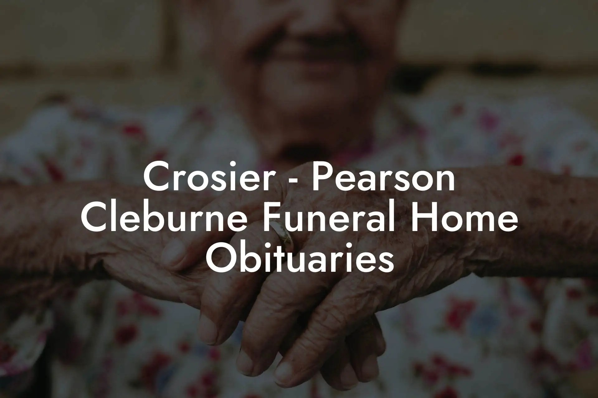 Crosier Pearson Cleburne Funeral Home Obituaries Eulogy Assistant(04)