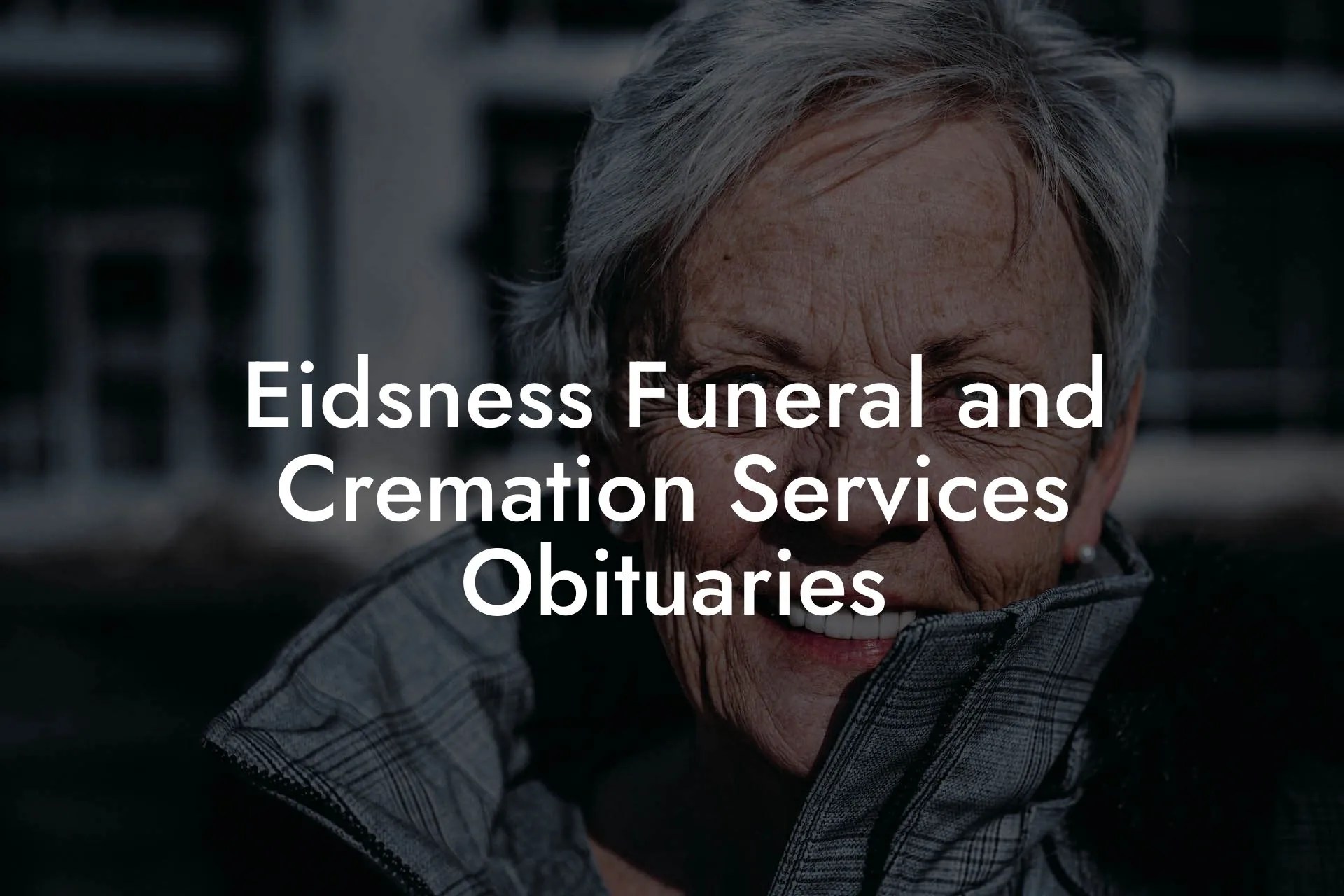 Eidsness Funeral and Cremation Services Obituaries Eulogy Assistant