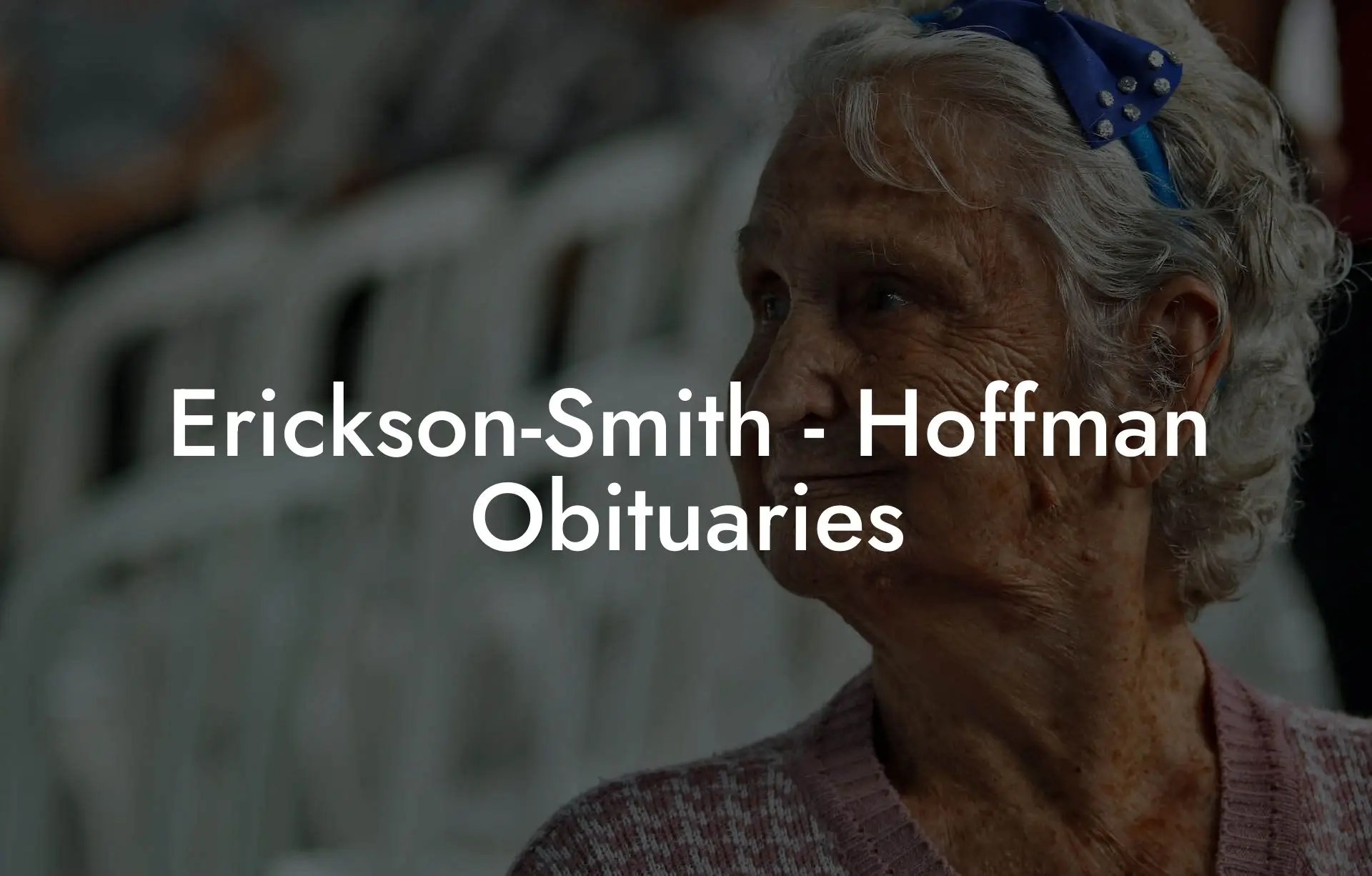 EricksonSmith Hoffman Obituaries Eulogy Assistant
