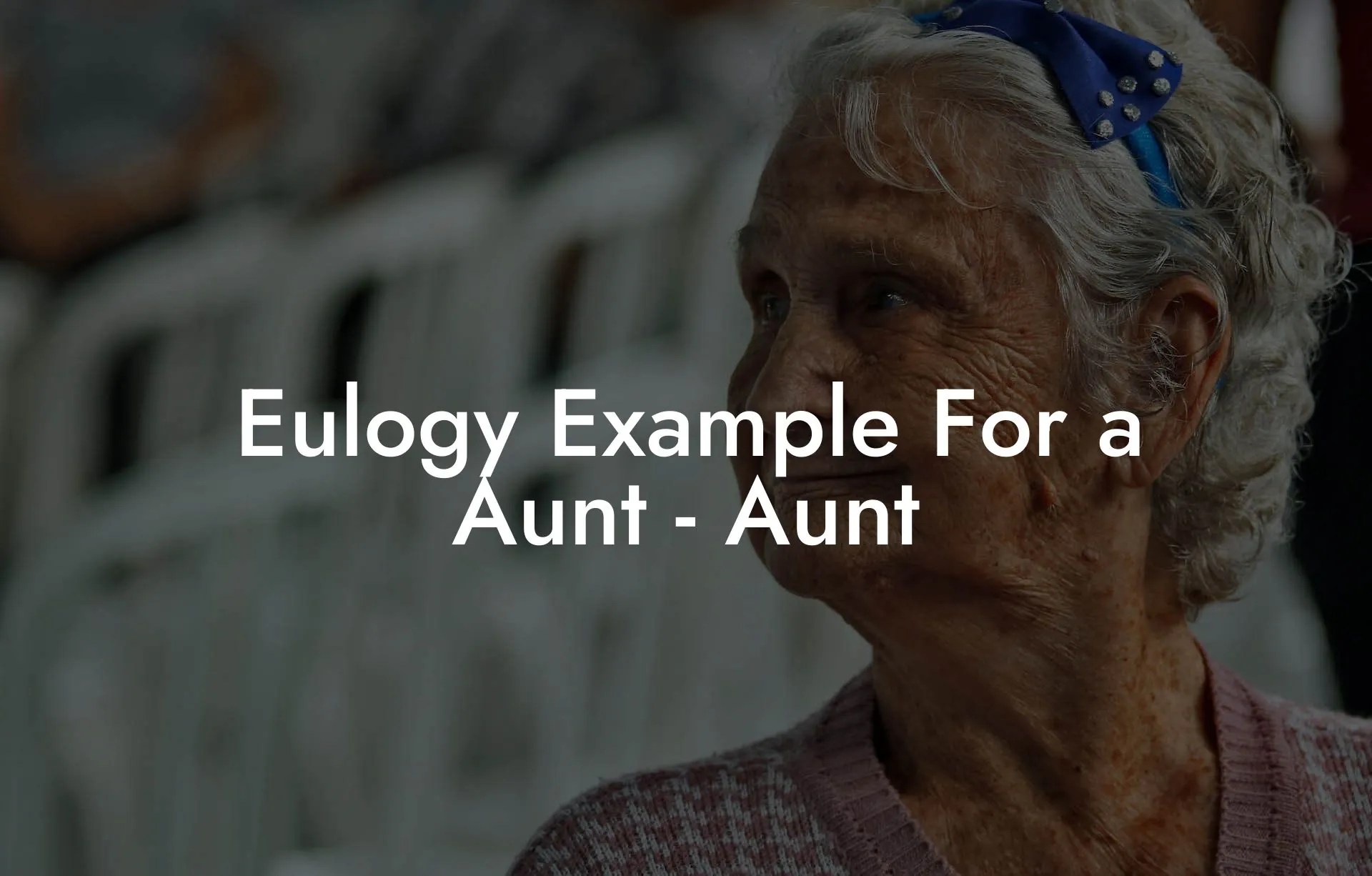 Eulogy Example For a Aunt Aunt Eulogy Assistant