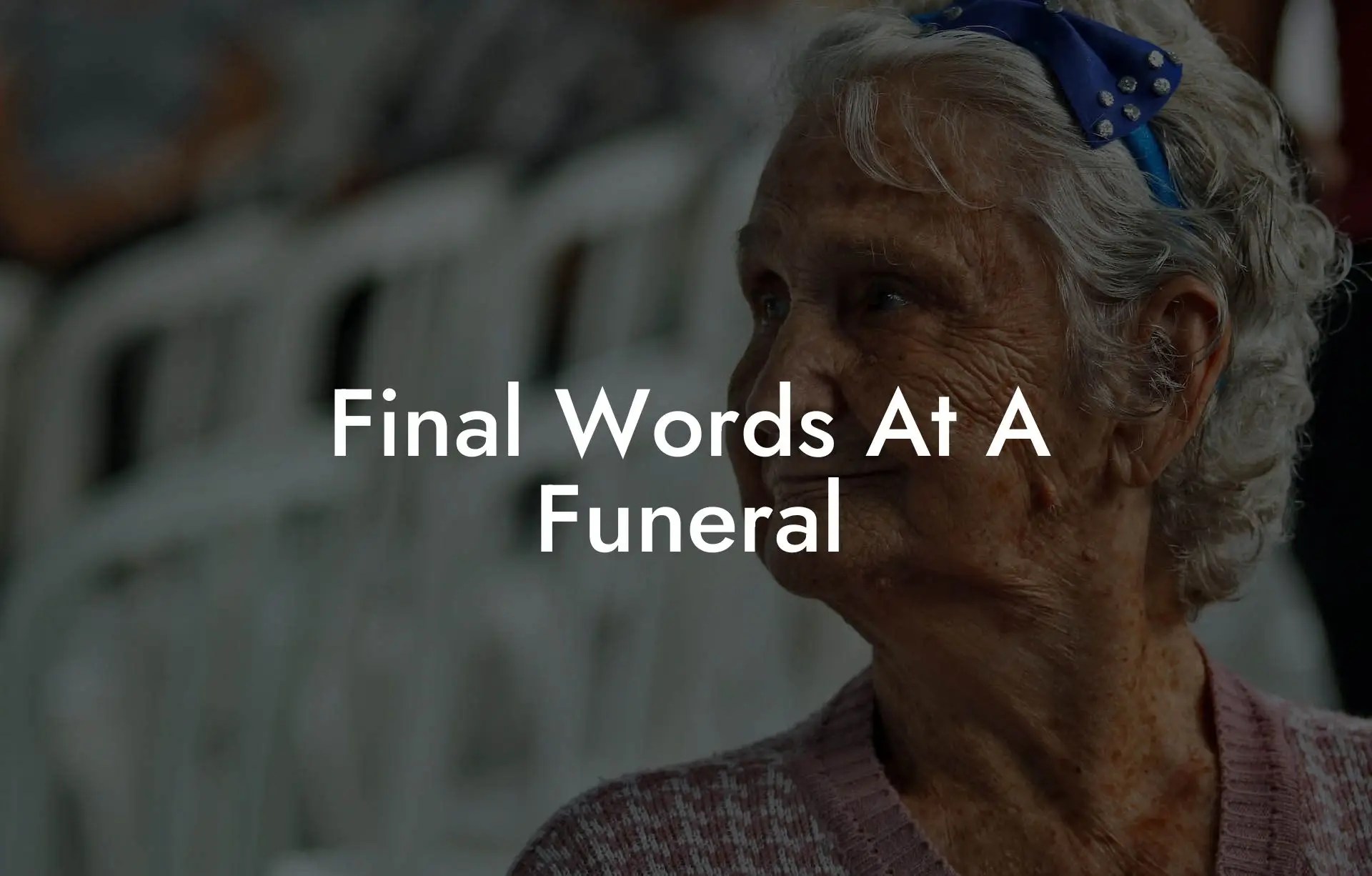Final Words At A Funeral Eulogy Assistant
