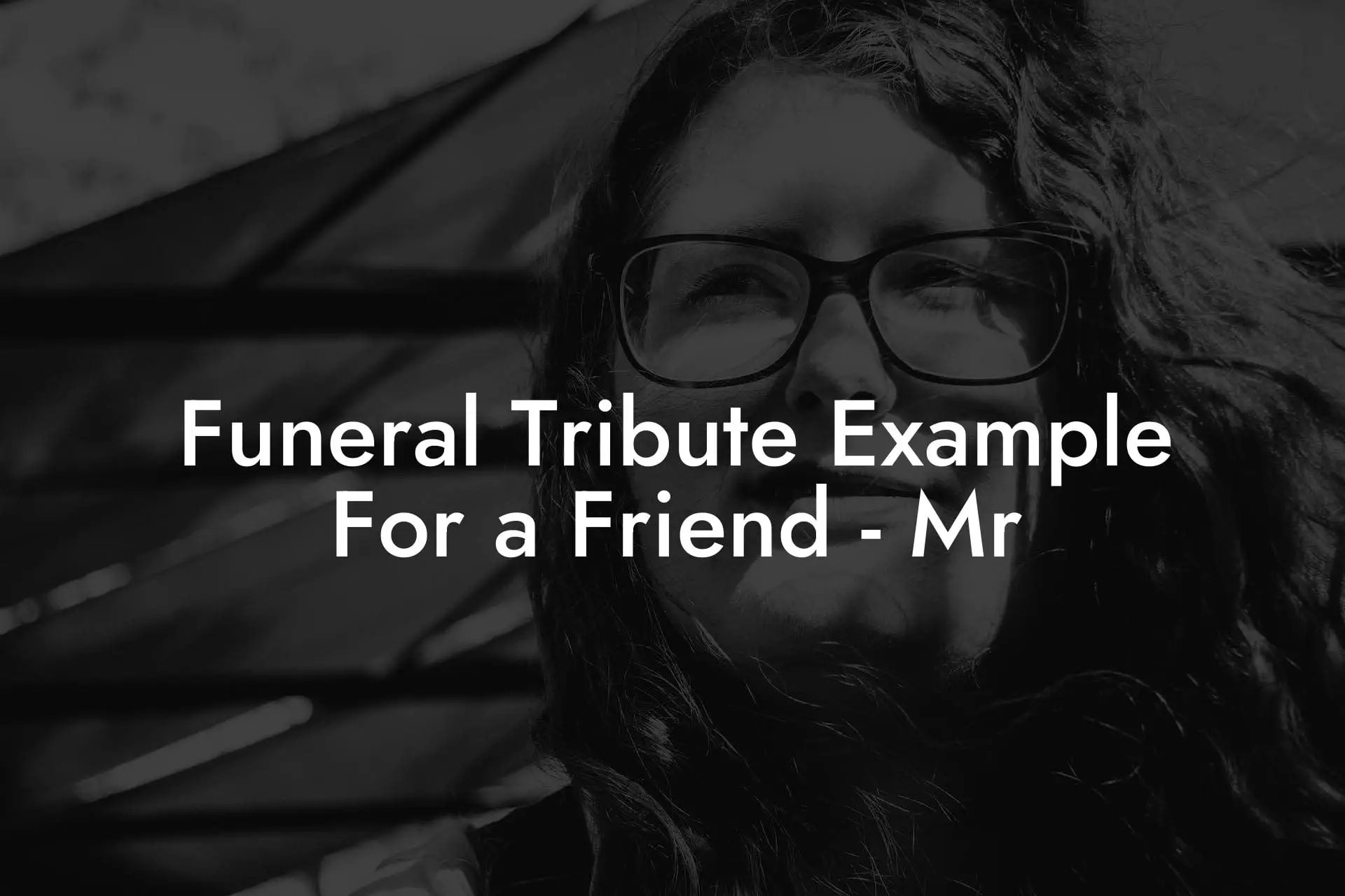Funeral Tribute Example For a Friend Mr Eulogy Assistant