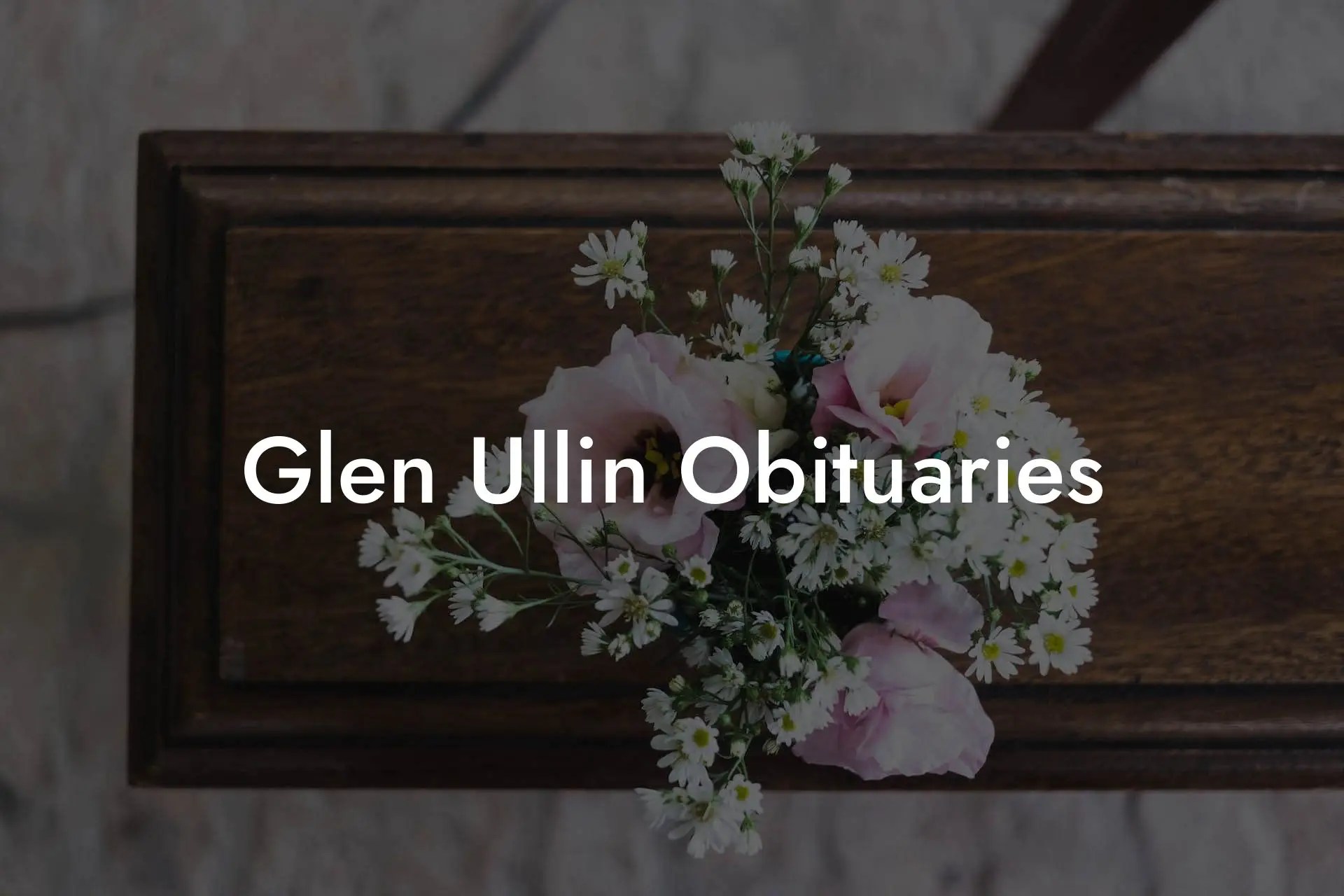 Glen Ullin Obituaries Eulogy Assistant