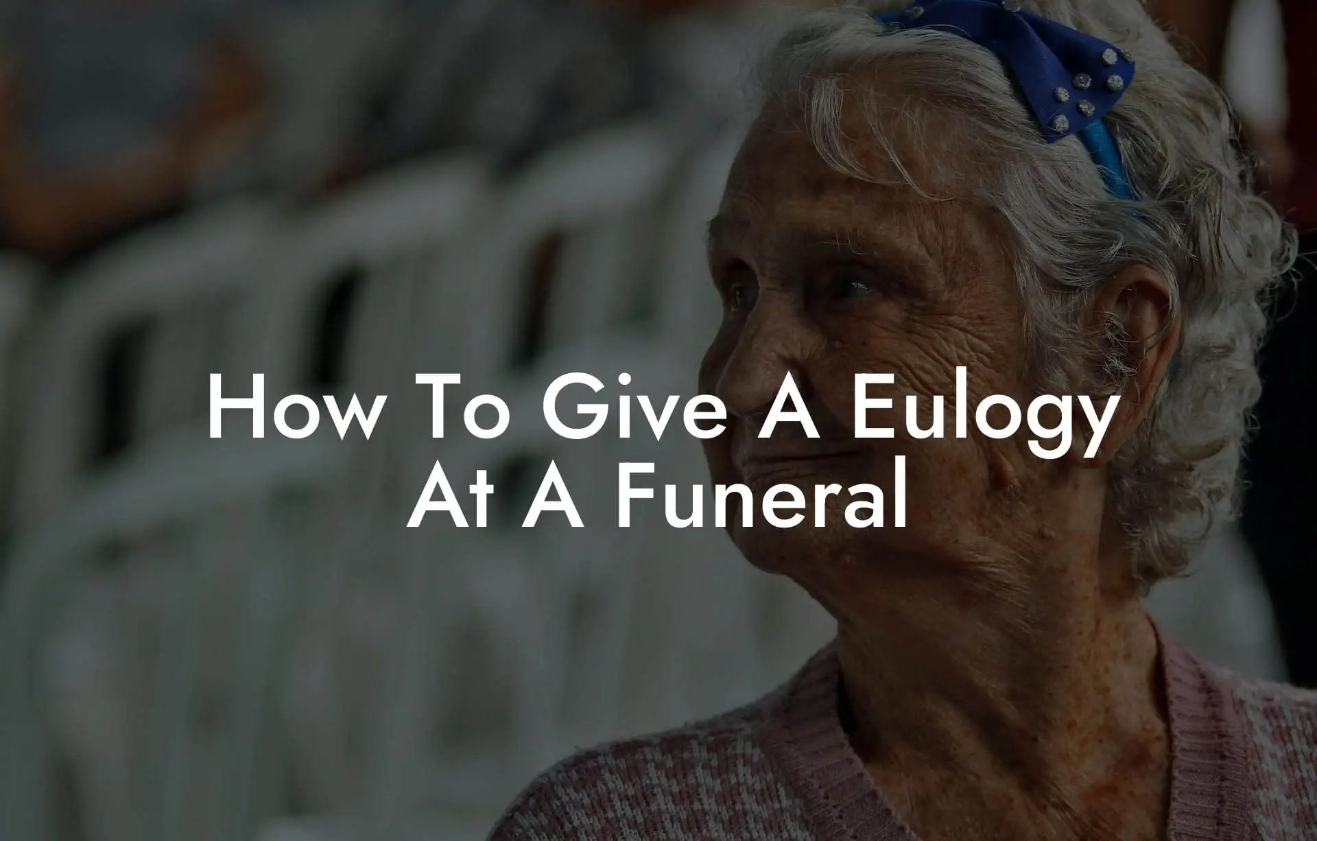 How To Give A Eulogy At A Funeral Eulogy Assistant
