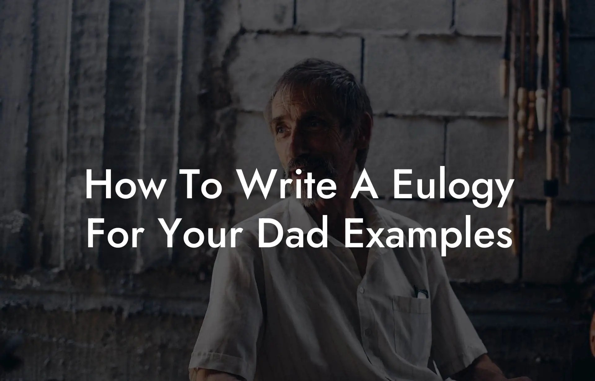 How To Write A Eulogy For Your Dad Examples Eulogy Assistant