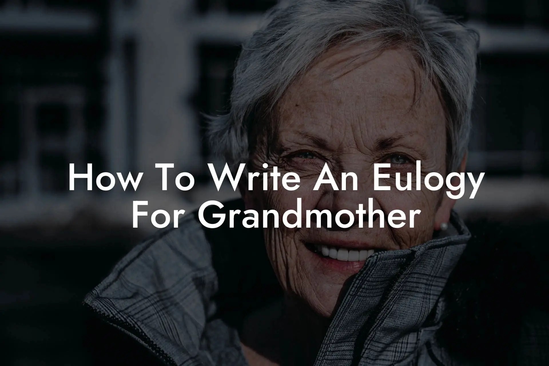 How To Write An Eulogy For Grandmother Eulogy Assistant