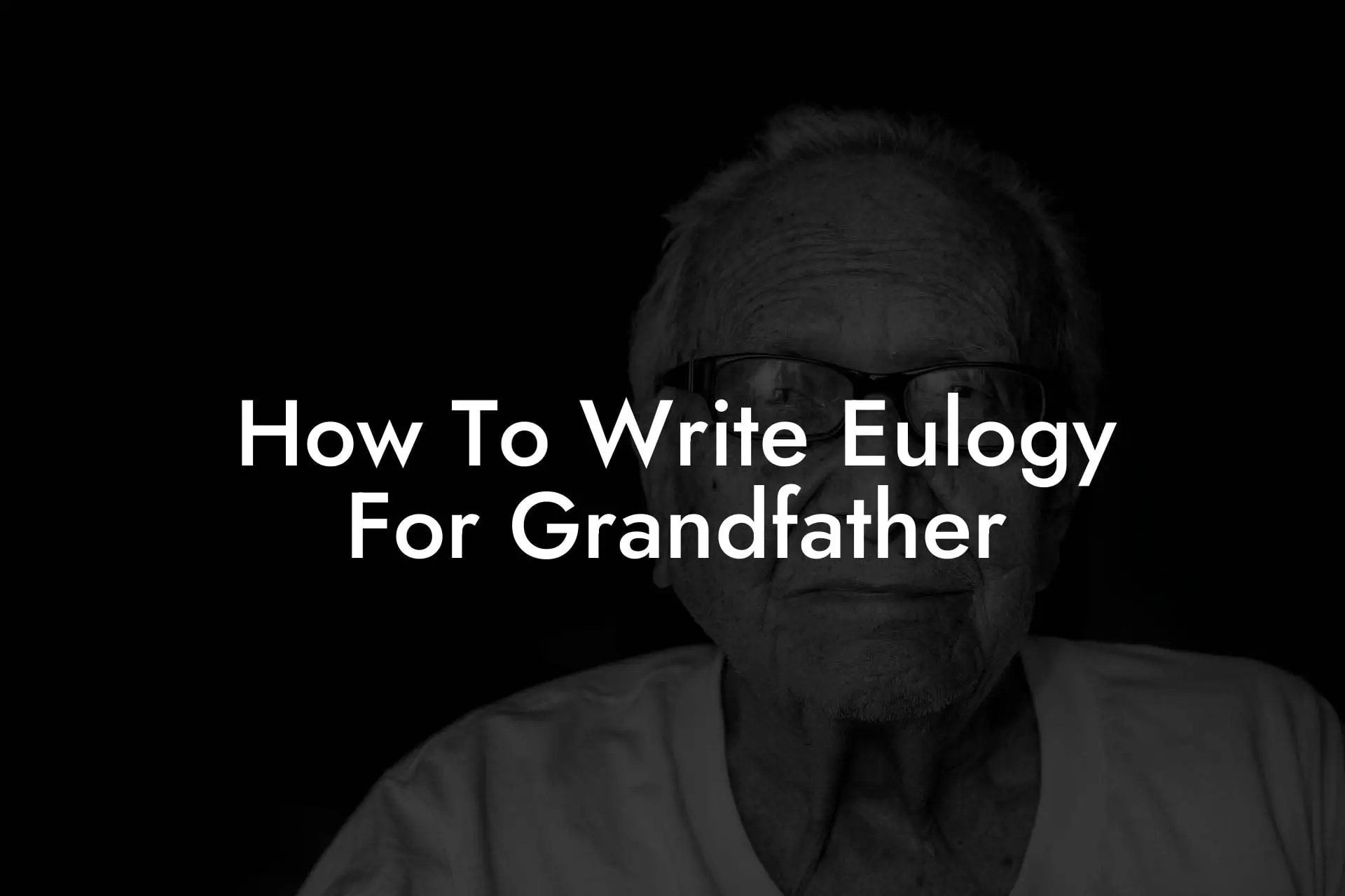 How To Write Eulogy For Grandfather Eulogy Assistant