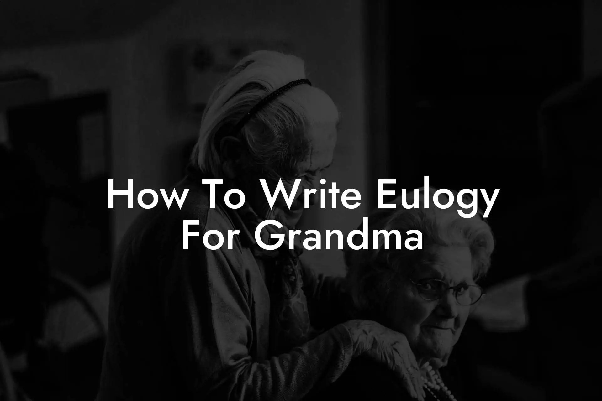 How To Write Eulogy For Grandma Eulogy Assistant