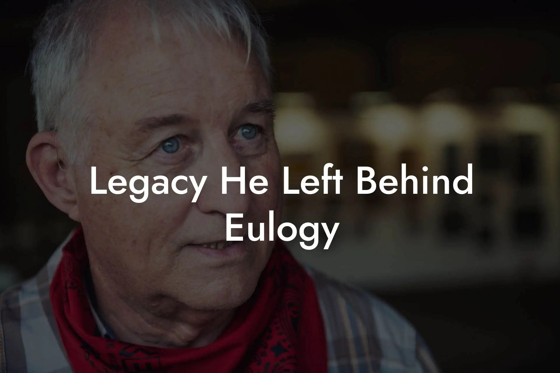 Legacy He Left Behind Eulogy Eulogy Assistant