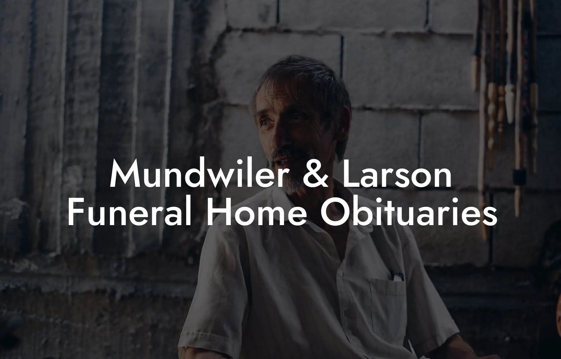 Mundwiler & Larson Funeral Home Obituaries Eulogy Assistant