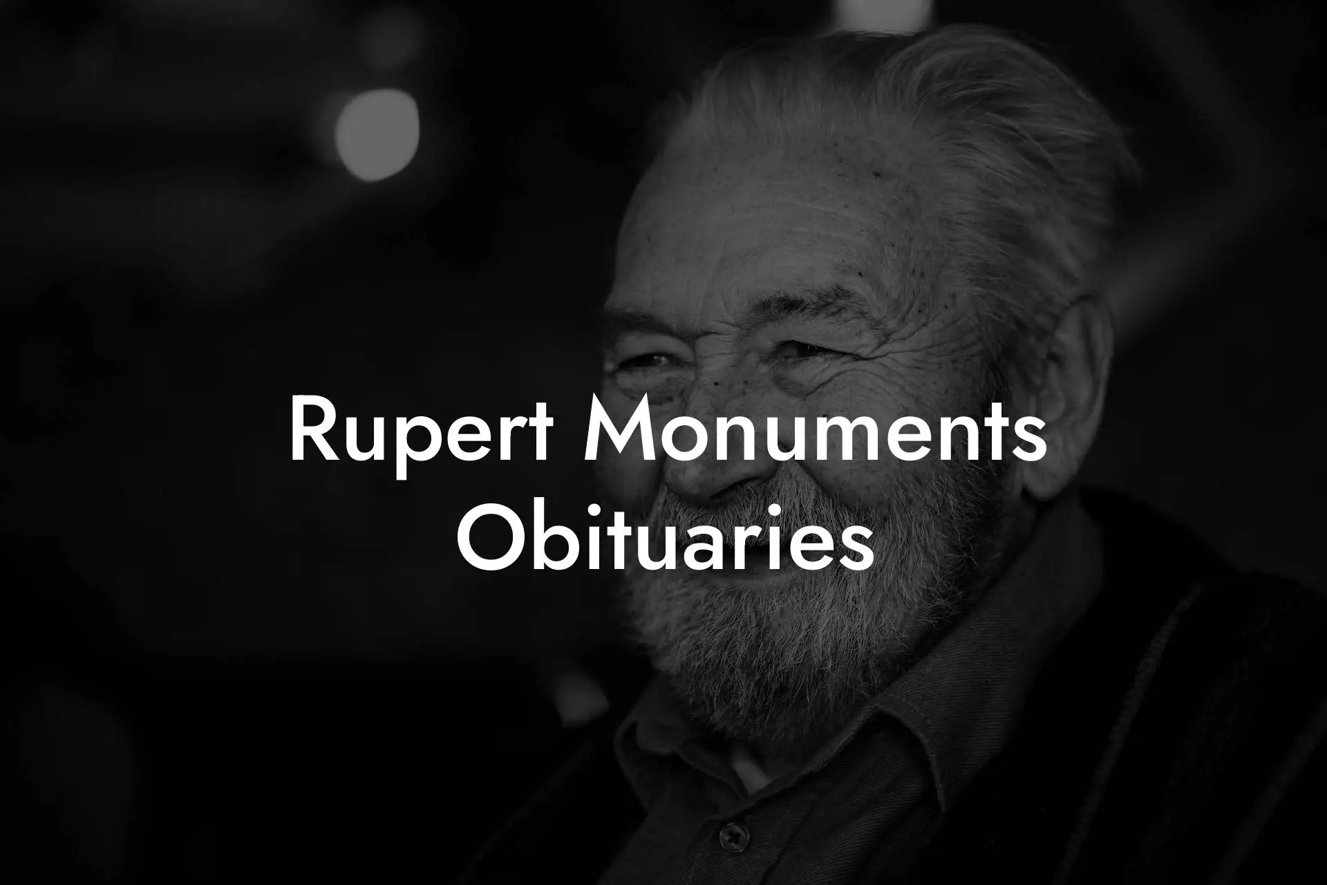 Rupert Monuments Obituaries Eulogy Assistant