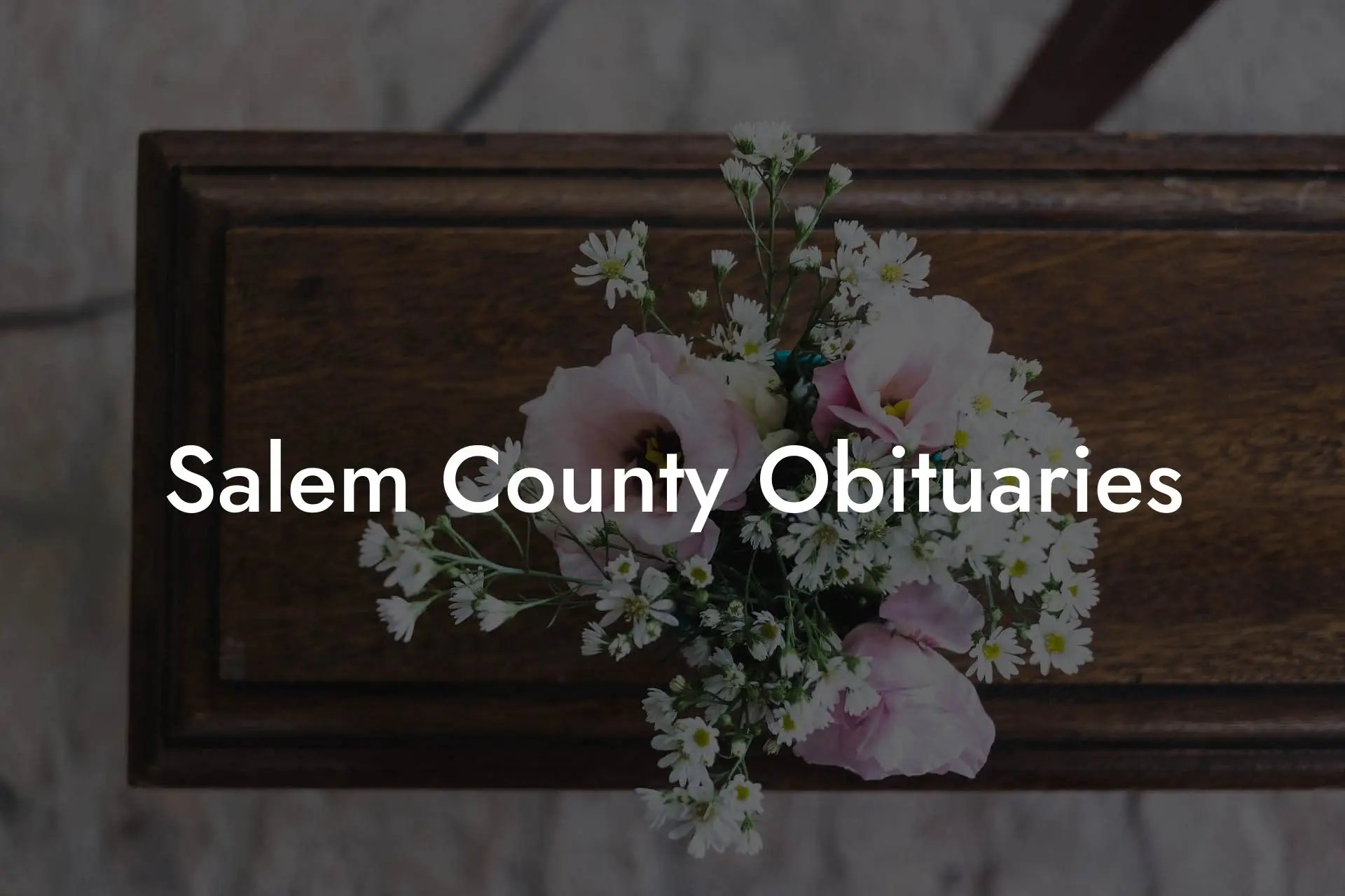 Salem County Obituaries Eulogy Assistant