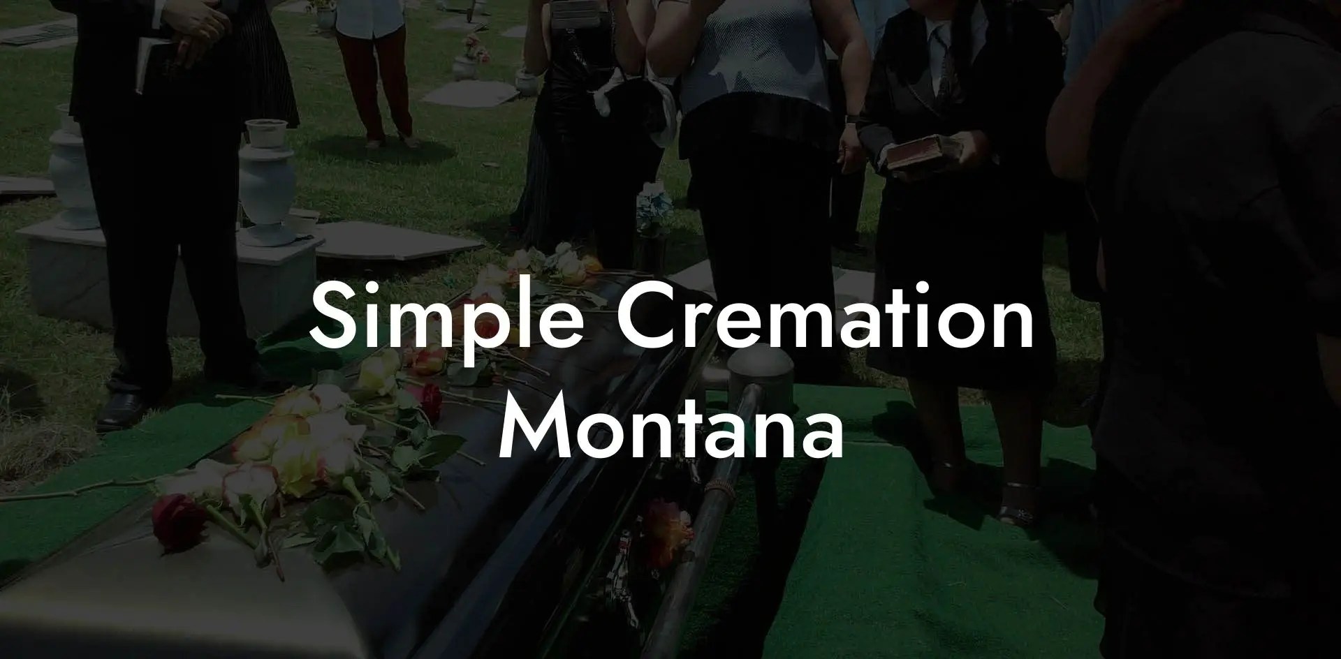 Simple Cremation Montana Eulogy Assistant