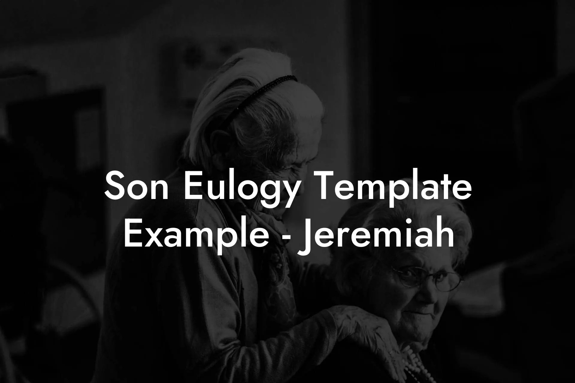 Son Eulogy Template Example Jeremiah Eulogy Assistant