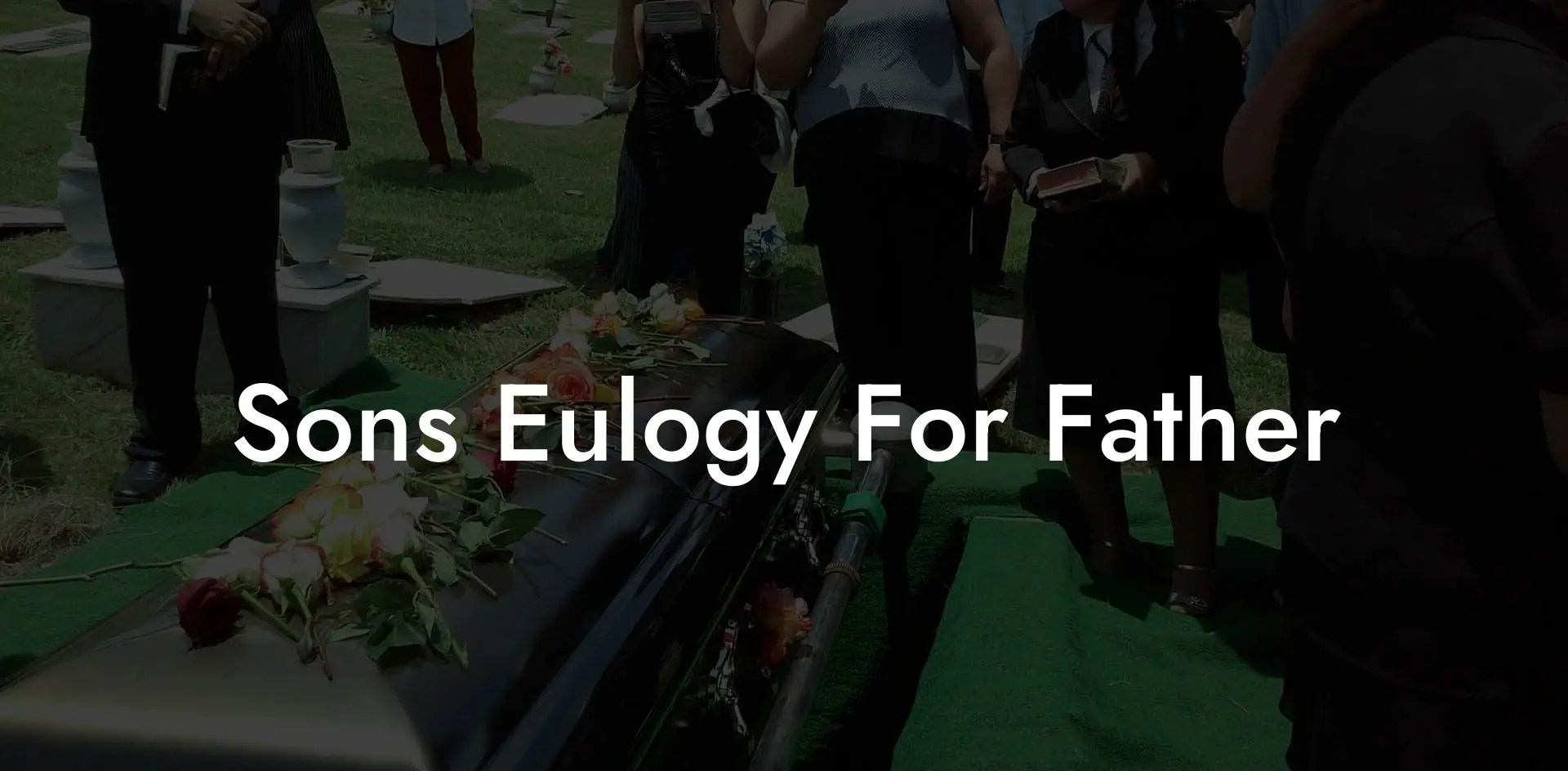 Sons Eulogy For Father Eulogy Assistant