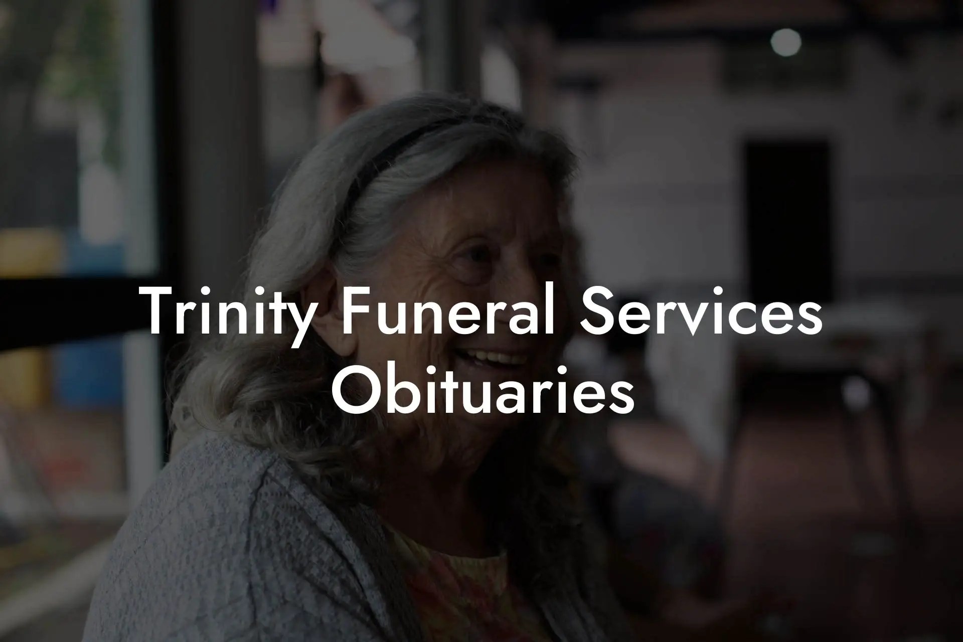 Trinity Funeral Services Obituaries Eulogy Assistant