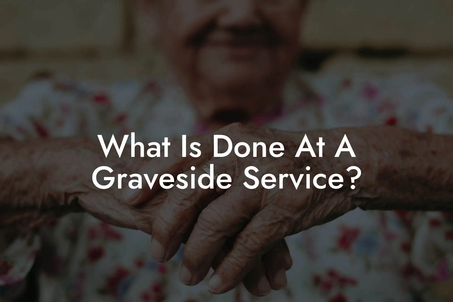 What Is Done At A Graveside Service? Eulogy Assistant