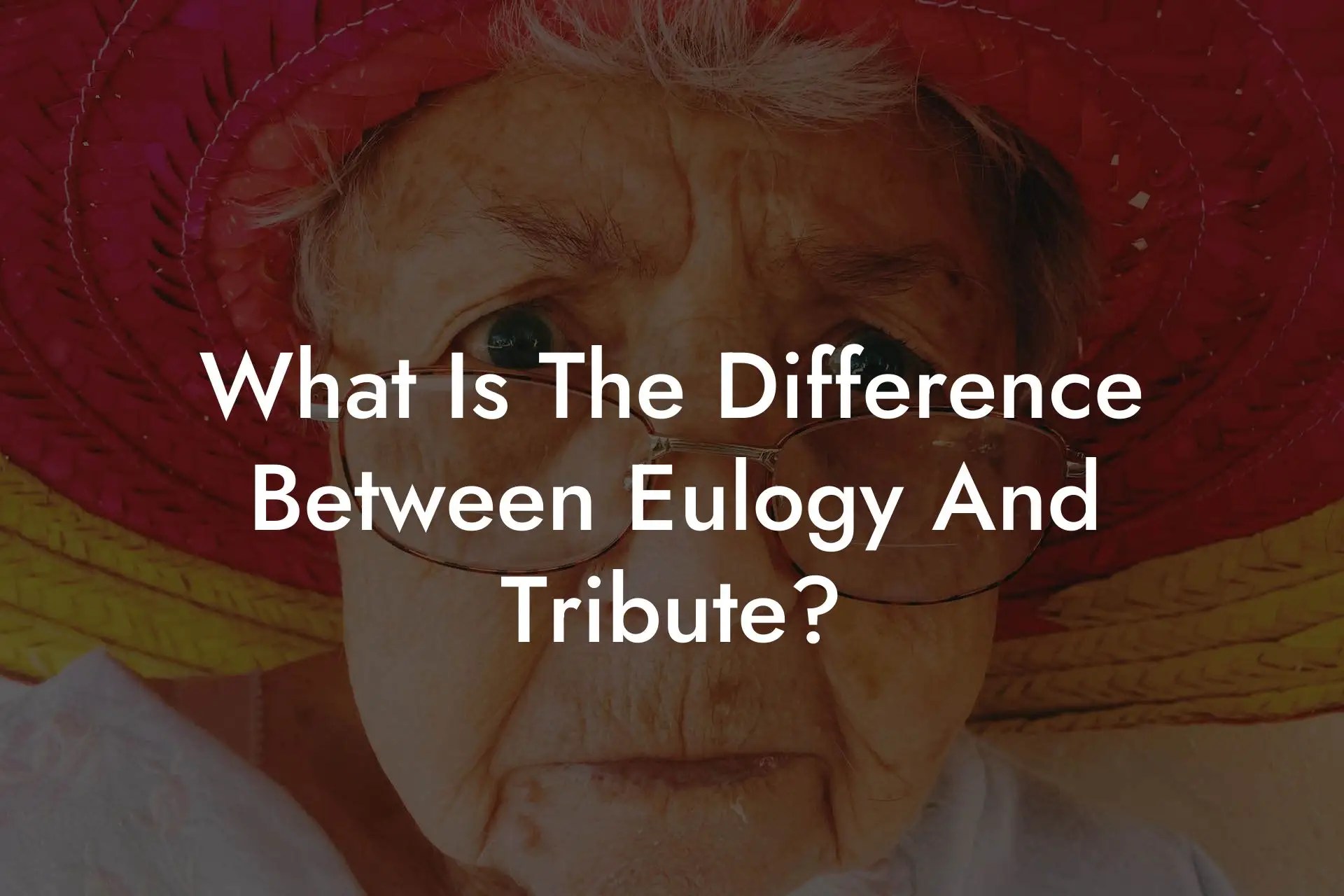 What Is The Difference Between Eulogy And Tribute? Eulogy Assistant