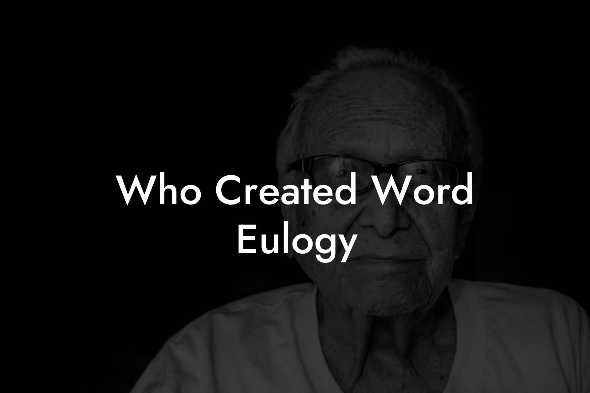 Who Created Word Eulogy Eulogy Assistant