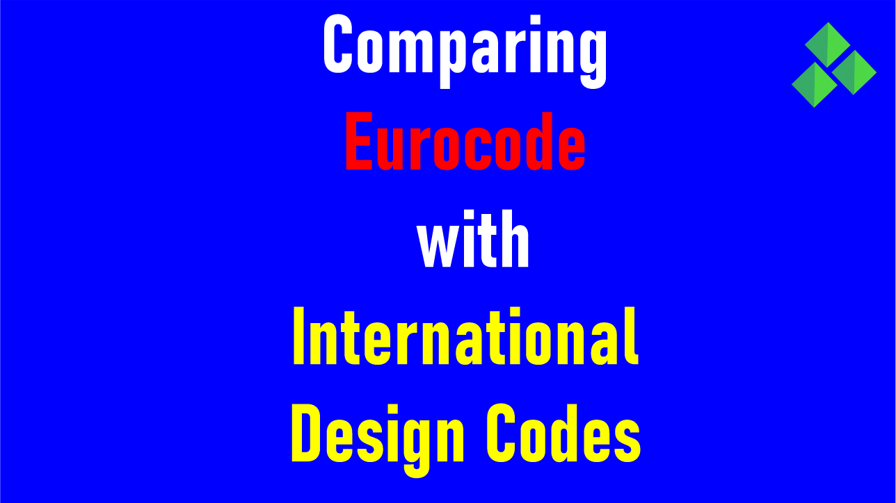 Comparing Eurocode with International Design Codes Eurocode Design Guide