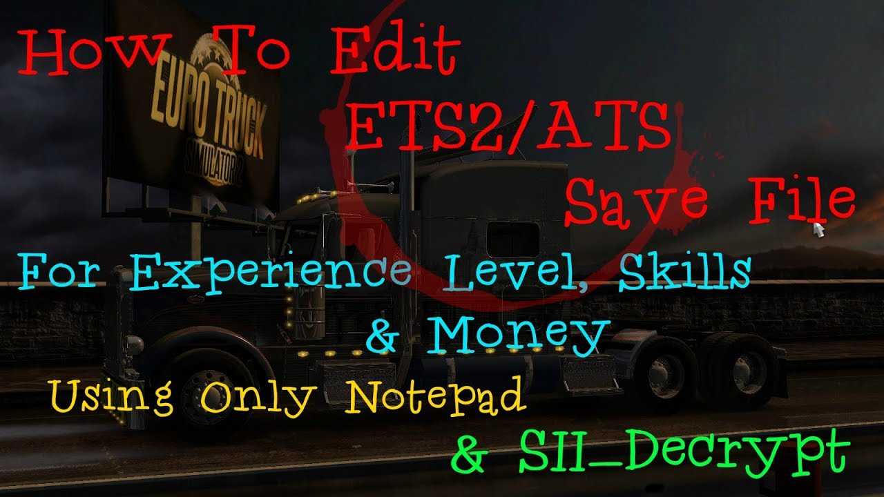 Edit ETS2/ATS Save Game For Money, XP & Skills (SII_Decrypt) Euro