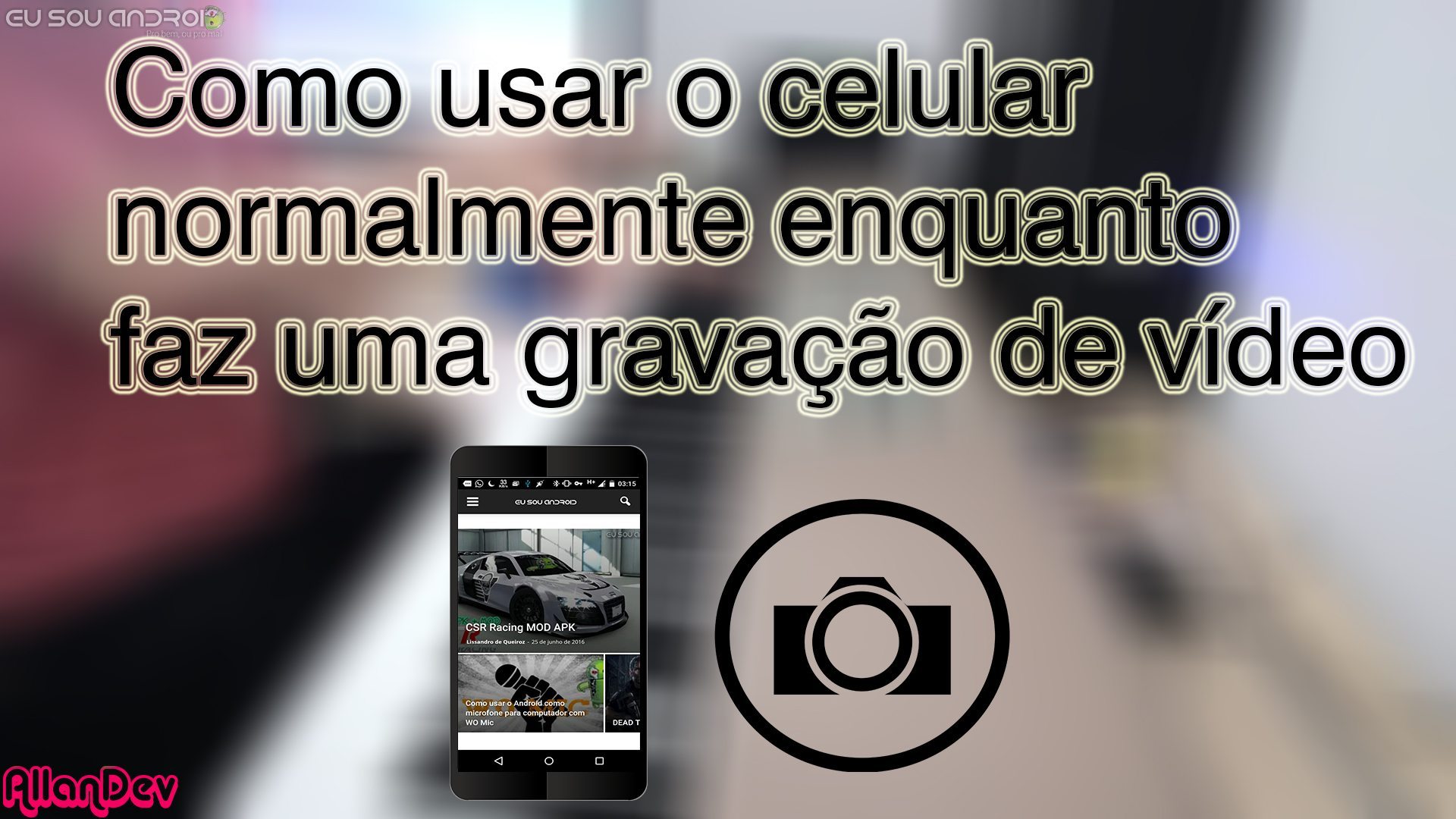 Como usar o celular enquanto faz uma gravação de vídeo Eu Sou Android